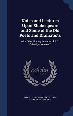 Notes and Lectures Upon Shakespeare and Some of... 1296916847 Book Cover