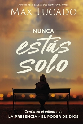 Nunca Estás Solo: Confía En El Milagro de la Pr... [Spanish] 1400222095 Book Cover