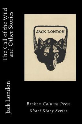 The Call of the Wild and Other Stories 1944616055 Book Cover