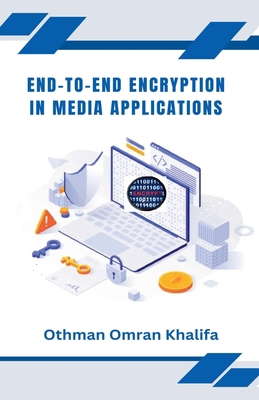 End-to-End Encryption in Media Applications B0DC4M6MX8 Book Cover