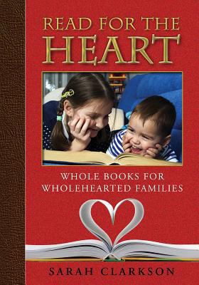 Read for the Heart: Whole Books for Wholehearte... 1932012974 Book Cover