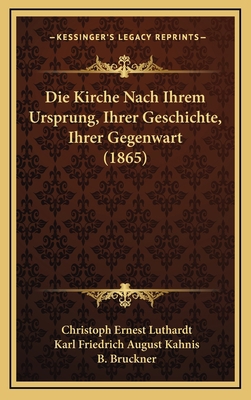 Die Kirche Nach Ihrem Ursprung, Ihrer Geschicht... [German] 1168552834 Book Cover