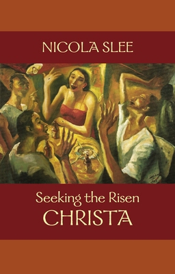 Seeking the Risen Christa B007YXRWGQ Book Cover