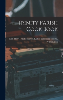 Trinity Parish Cook Book 1017099499 Book Cover