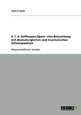 E. T. A. Hoffmanns Opern - eine Betrachtung mit... [German] 3638673103 Book Cover