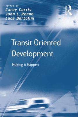 Transit Oriented Development: Making It Happen 0754673154 Book Cover
