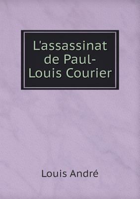 L'assassinat de Paul-Louis Courier [French] 5518985924 Book Cover