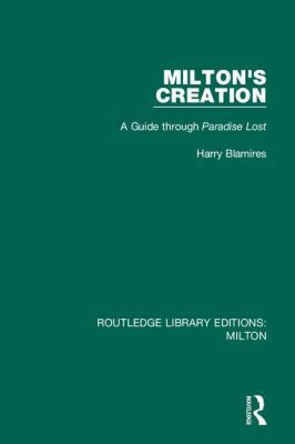 Milton's Creation: A Guide through Paradise Lost 0367147742 Book Cover