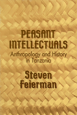 Peasant Intellectuals: Anthropology and History... 0299125246 Book Cover