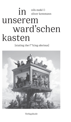 In unserem Ward'schen Kasten: [stating the f**k... [German] 3384021797 Book Cover