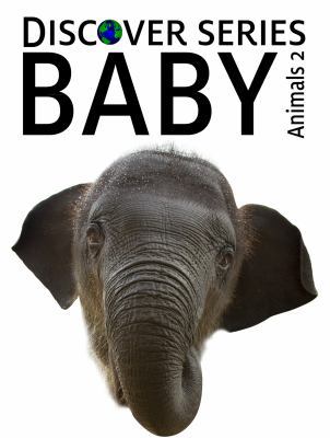 Baby Animals 2: Discover Series Picture Book fo... 1623950090 Book Cover