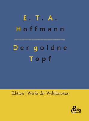 Der goldne Topf: Märchen aus der neuen Zeit [German] 3966378493 Book Cover