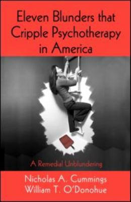 Eleven Blunders That Cripple Psychotherapy in A... 0415989639 Book Cover