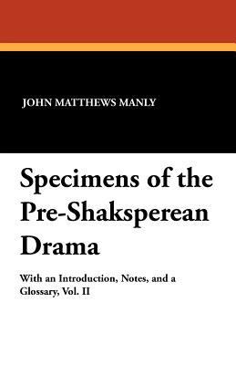 Specimens of the Pre-Shaksperean Drama 1434418421 Book Cover
