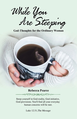 While You Are Steeping: God-Thoughts for the Or... 1664215352 Book Cover