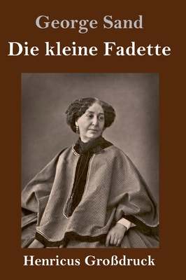 Die kleine Fadette (Großdruck) [German] 384785223X Book Cover