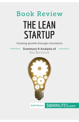 Book Review: The Lean Startup by Eric Ries: Cre... 2808002718 Book Cover