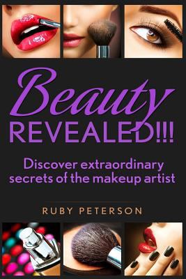 Beauty Revealed: Discover Extraordinary Secrets... 1530167434 Book Cover