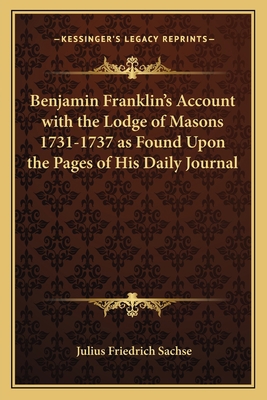 Benjamin Franklin's Account with the Lodge of M... 1162563648 Book Cover