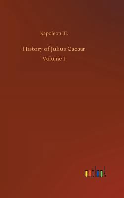 History of Julius Caesar 3734048834 Book Cover