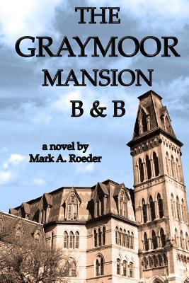 The Graymoor Mansion B&B 1482703327 Book Cover