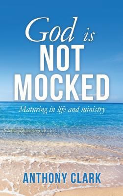 God Is Not Mocked 1545647399 Book Cover