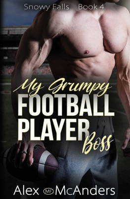 My Grumpy Football Player Boss: Grumpy/Sunshine... B0BXN5TSZH Book Cover