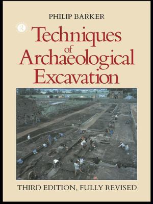 Techniques of Archaeological Excavation 1138130273 Book Cover