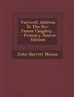 Farewell Address to the REV. James Caughey... 1294123475 Book Cover