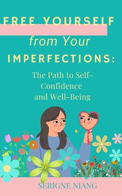 Free Yourself from Your Imperfections: The Path...            Book Cover