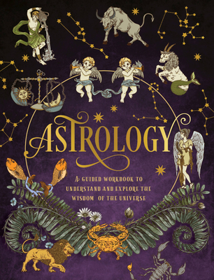 Astrology: A Guided Workbook: Understand and Ex... 0785840834 Book Cover