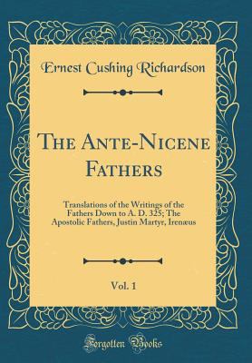 The Ante-Nicene Fathers, Vol. 1: Translations o... 1528576799 Book Cover