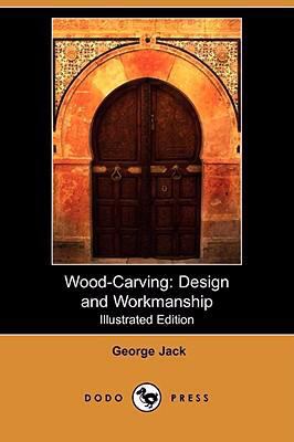 Wood-Carving: Design and Workmanship (Illustrat... 1406539201 Book Cover