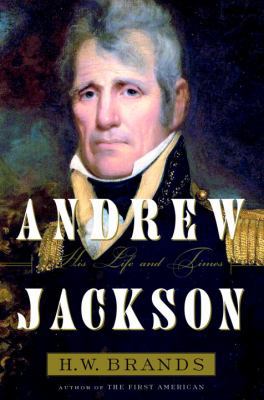 Andrew Jackson: His Life and Times 0385507380 Book Cover