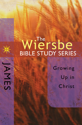 The Wiersbe Bible Study Series: James: Growing ... B003TO6F6M Book Cover