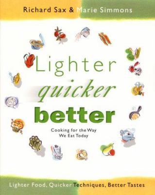 Lighter, Quicker, Better: Cooking for the Way W... 0688177611 Book Cover