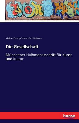 Die Gesellschaft: Münchener Halbmonatschrift fü... [German] 3741175595 Book Cover