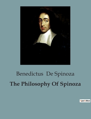 The Philosophy Of Spinoza B0C9BHDFCY Book Cover