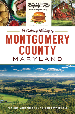 A Culinary History of Montgomery County, Maryland 1467148652 Book Cover