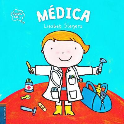 Quiero Ser Medica [Spanish] 841400198X Book Cover