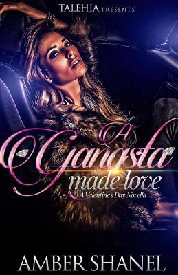 A Gangsta Made Love: A Valentine's Day Novella 1985797771 Book Cover