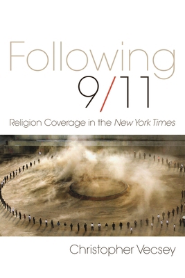 Following 9/11: Religion Coverage in the New Yo... 0815609868 Book Cover