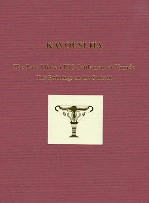 Kavousi Iia: The Late Minoan IIIC Settlement at... 1931534519 Book Cover