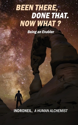 Been there done that. Now What?: Being an Enabler 1693290588 Book Cover