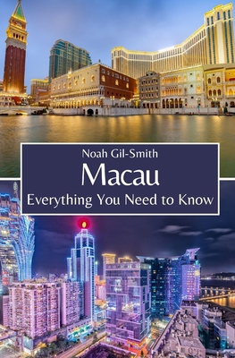 Macau: Everything You Need to Know B0D34Q1BYB Book Cover