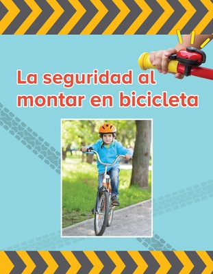 La Seguridad Al Montar Bicicleta [Spanish] 1543386229 Book Cover