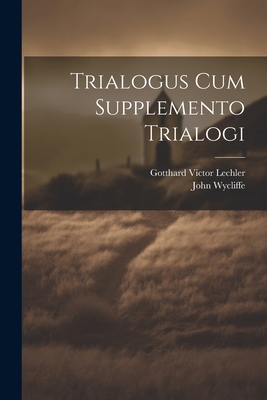 Trialogus Cum Supplemento Trialogi [Latin] 1021678414 Book Cover