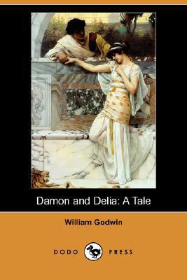 Damon and Delia: A Tale (Dodo Press) 140658794X Book Cover