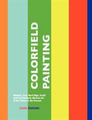 Colorfield Painting: Minimal, Cool, Hard Edge, ... 1861713940 Book Cover