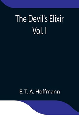 The Devil'S Elixir Vol. I 9354846351 Book Cover